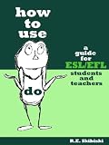 Produkt-Bild: How To Use Do: A Guide For ESL/EFL Students And Teachers