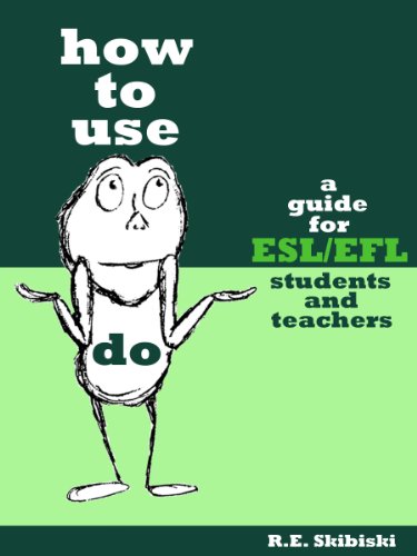 Produkt-Bild: How To Use Do: A Guide For ESL/EFL Students And Teachers