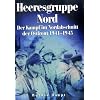 Heeresgruppe Nord: Der Kampf im Nordabschnitt der Ostfront 1941-1945