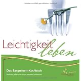 Leichtigkeit leben - Das Sanguinum-Kochbuch - Nachhaltig schlank mit einem gesunden Stoffwechselvon "Sanguinum"