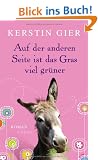 Auf der anderen Seite ist das Gras viel gr�ner: Roman