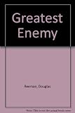 The greatest enemy