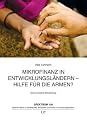 Mikrofinanz in Entwicklungsl&auml;ndern - Hilfe f&uuml;r die Armen? Eine normative Betrachtung