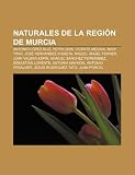 Naturales de la Región de Murcia: Antonio López Ruiz, Pepín Liria, Vicente Medina, Mari Trini, José Hernández Ardieta, Miguel Ángel Ferrer (Spanish Edition)