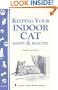 Keeping  Your Indoor Cat Happy & Healthy (Storey's Country Wisdom Bulletin A-271) (Storey Country Wisdom Bulletin, a-271)
