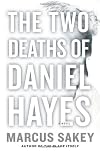 The Two Deaths of Daniel Hayes