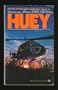 Huey:  The Story of a Helicopter Assault Pilot in Vietnam