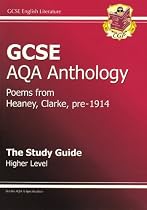 GCSE AQA Anthology the Study Guide: Poems from Heaney, Clarke, Pre 1914