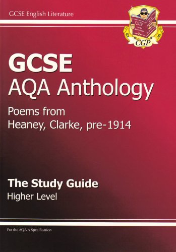 GCSE AQA Anthology the Study Guide: Poems from Heaney, Clarke, Pre 1914