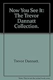 Now you see it : the Trevor Dannatt collection
