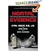 Mortal Evidence: The Forensics Behind Nine Shocking Cases