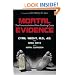 Mortal Evidence: The Forensics Behind Nine Shocking Cases