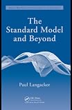 The Standard Model and Beyond (Series in High Energy Physics, Cosmology and Gravitation)