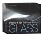 Of Beauty & Light: The Music of Philip Glass [Box Set]