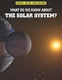 What do we know about the Solar System?