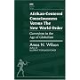 Afrikan-centered consciousness versus the new world order: Garveyism in the age of globalism (AWIS lecture series)