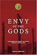 Envy of the Gods: Alexander the Great's Ill-fated Journey Across Asia