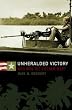 Unheralded Victory: Who Won the Vietnam War?