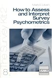 How To Assess and Interpret Survey Psychometrics (The Survey Kit 2ed)