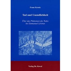Tod und Unendlichkeit . �ber das Ph�nomen des Todes bei Emmanuel L�vinas