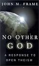 No Other God: A Response to Open Theism