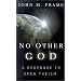 No Other God: A Response to Open Theism
