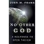 No Other God: A Response to Open Theism