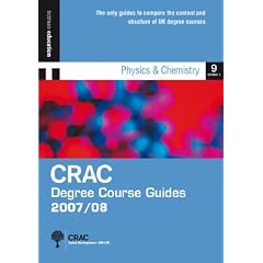 DCG1 07/08: PHYSICS & CHEMISTRY (CRAC Degree Course Guides 2007/8 Series 1)