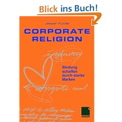 Corporate Religion<br>: Bindung schaffen durch starke Marken