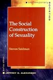 The Social Construction of Sexuality (Contemporary Societies)