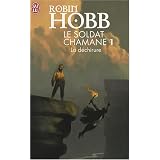 Le Soldat chamane, Tome 1 : La d�chirurepar Robin Hobb