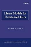 Linear Models for Unbalanced Data (Wiley Series in Probability and Statistics)