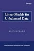 Linear Models for Unbalanced Data (Wiley Series in Probability and Statistics)