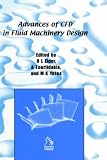 Advances of CFD in Fluid Machinery Design (IMechE Seminar Publications)
