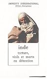 Revue Amnesty International  / Inde. Torture, viols et morts en détention