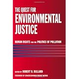 the quest for environmental justice human rights and the politics of pollution