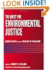 The Quest for Environmental Justice: Human Rights and the Politics of Pollution