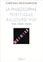 La philosophie politique aujourd'hui: Id�es, d�bats, enjeux