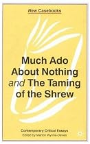 "Much Ado About Nothing" and "Taming of the Shrew" (New Casebooks)