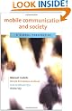Mobile Communication and Society: A Global Perspective (Information Revolution and Global Politics Series)