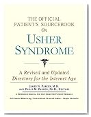 The Official Patient's Sourcebook on Usher Syndrome: A Revised and Updated Directory for the Internet Age