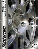 Mastercam X3 Mill Level 3 Training Tutorial (Mastercam X3 Mill Level 3 Training Tutorial) - 1894487915