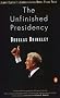 The Unfinished Presidency: Jimmy Carter's Journey Beyond the White House The Unfinished Presidency: Jimmy Carter's Journey Beyond the White House