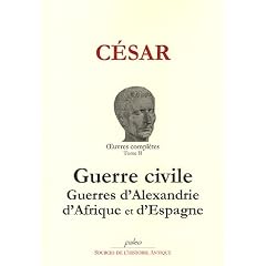 Oeuvres compl�tes, tome 2 : Guerre civile, 48-49 av. J-C - Les Guerres d'Alexandrie, 47 av. J-C, d'Afrique, 47 av. J-C, et d'Espagne, 45 av. J-C