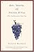 Books : Red, White, and Drunk All Over: A Wine Soaked Journey from Grape to Glass