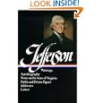 Thomas Jefferson : Writings : Autobiography Notes on the State of Virginia Public and Private Papers Addresses Letters... by Thomas Jefferson and Merrill D. Peterson