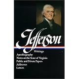 Thomas Jefferson : Writings : Autobiography / Notes on the State of Virginia / Public and Private Papers / Addresses / Letters (Library of America) ~ Merrill D. Peterson