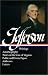 Thomas Jefferson : Writings : Autobiography / Notes on the State of Virginia / Public and Private Papers / Addresses / Letters (Library of America)