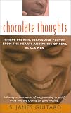 Chocolate Thoughts: Short Stories, Essays and Poetry from the Hearts and Minds of Real Black Men