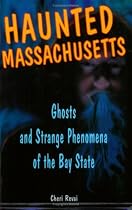 Haunted Massachusetts: Ghosts And Strange Phenomena Of The Bay State (Haunted)